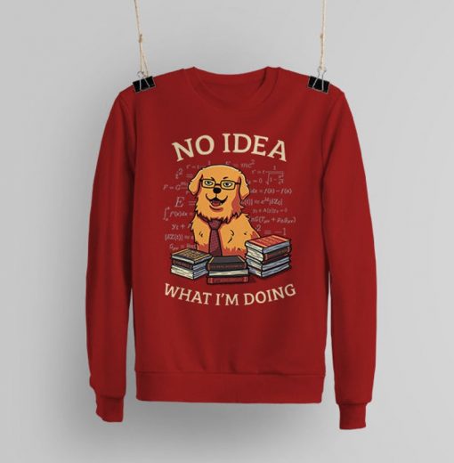 No Idea What I'm Doing Sweatshirt