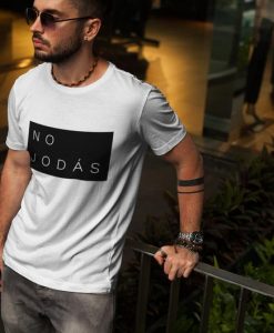 No Jodas t shirt