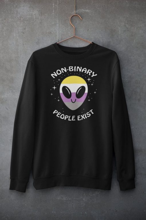 Non Binary People Exist Alien Sweatshirt