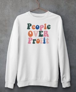 People Over Profit Sweatshirt