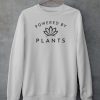 Powered By Plants Sweatshirt