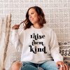 Raise them Kind Sweatshirt