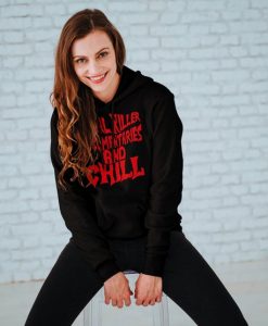 Serial Killer Documentaries and Chill Hoodie