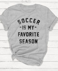 Soccer is my Favorite Season T-shirt