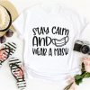 Stay Calm and Wear A Mask Shirt