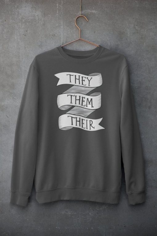 They Them Their Pronoun Sweatshirt