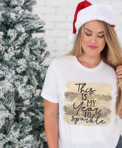 This Is My Year To Sparkle Shirt