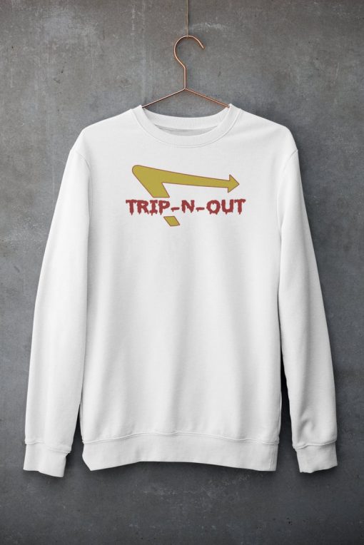 Trip N Out Sweatshirt