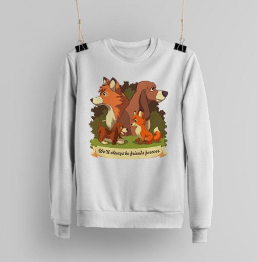 We'll Always Be Friends Forever Sweatshirt