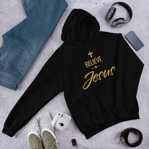 Believe in Jesus Hoodie