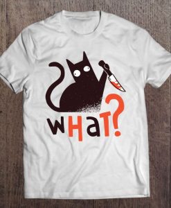 Cat What T-shirt