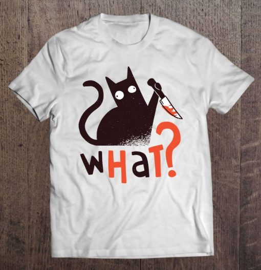 Cat What T-shirt