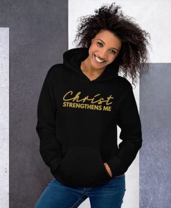 Christ Strengthens Me Hoodie