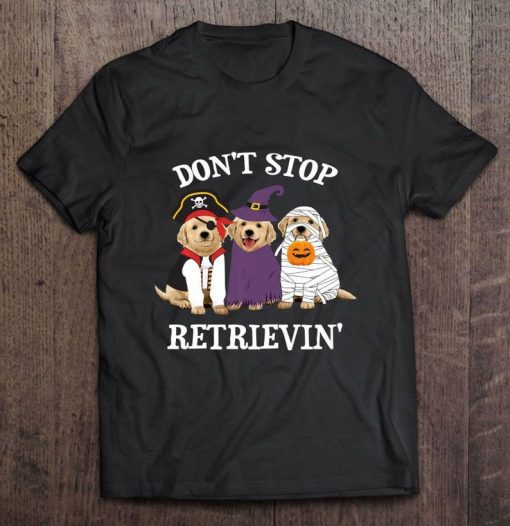 Don't Stop Retrievin' Shirt