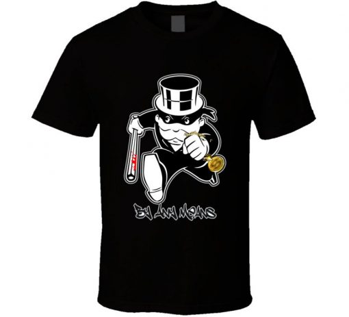 Get That Money By Any Means Monopoly Thug Hip Hop T Shirt