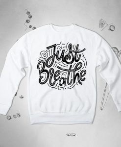 Just Breathe sweatshirt