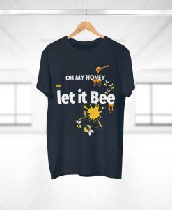 Let It Bee T-Shirt