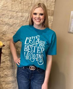 Lets Be Better Humans T-shirt