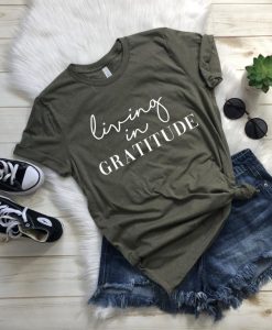 Living in Gratitude Motivational unisex shirt