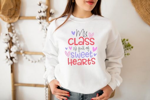 My Class Is Full Of Sweethearts Crewneck Sweatshirt