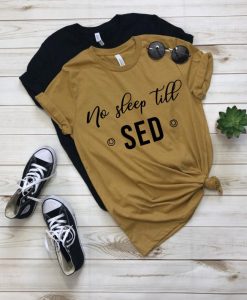 No Sleep Till SED unisex shirt