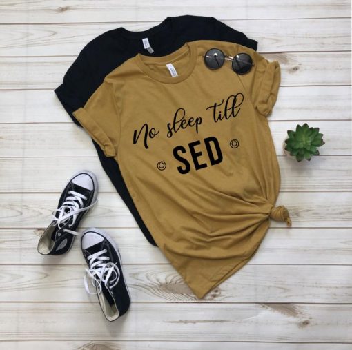 No Sleep Till SED unisex shirt