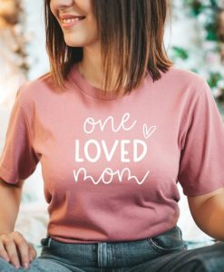 One Loved Mom Valentines Day Shirt