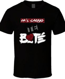 Pa'l Carajo Te Bote Reggaeton Regueton Spanish Trap T Shirt