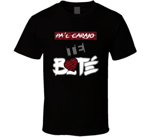 Pa'l Carajo Te Bote Reggaeton Regueton Spanish Trap T Shirt