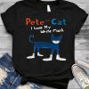 Pete The Cat Shirt