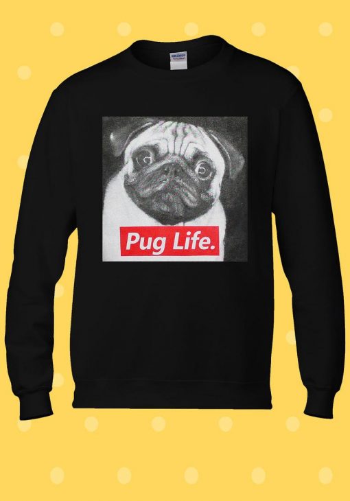 Pug Life Dog Cool Retro Hipster Funny Sweatshir