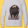 Pug Life Dog Grumpy Animal Funny Cool Sweatshirt