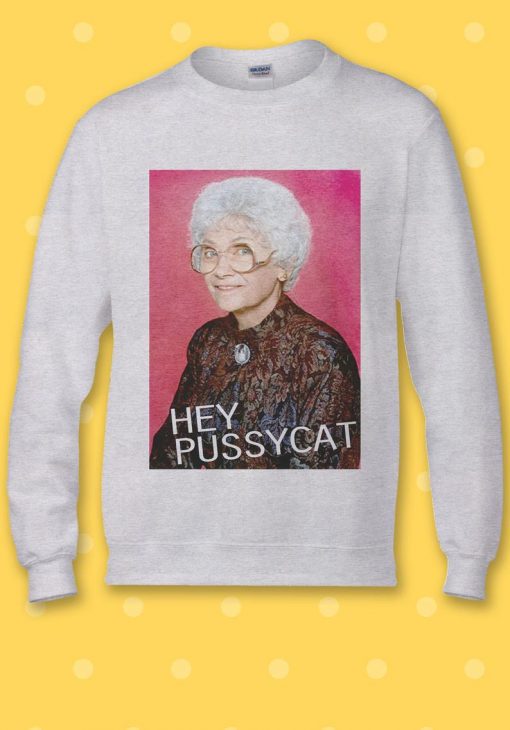 Sophia Golden Girls Hey Pussycat Sweatshirt