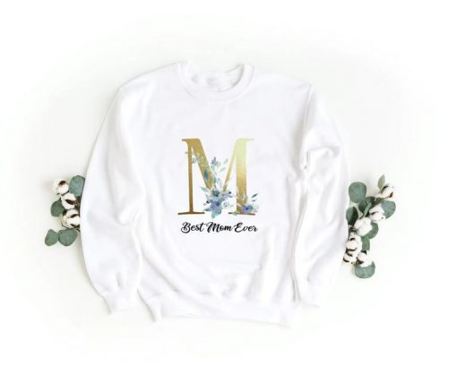 Best Mom Ever Sweatshirt