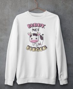 Buddy Not Burger sweatshirt