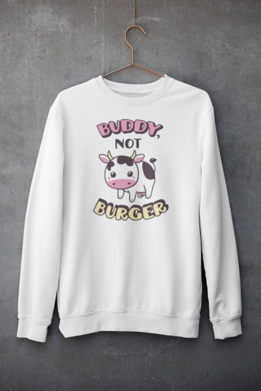 Buddy Not Burger sweatshirt