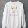 Don't Tell Me What to Do Sweatshirt