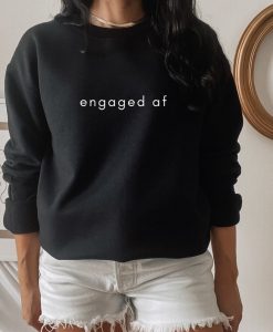 Engaged Sweatshirt