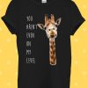 Giraffe Not Even My Level Funny T Shirt