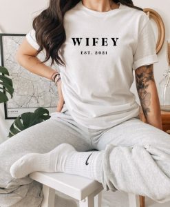 Wifey Est 2021 Shirt