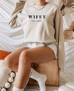 Wifey Est 2021 Sweatshirt