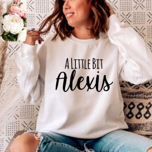 A Little Bit Sweatshirt - Alexis Sweatshirt