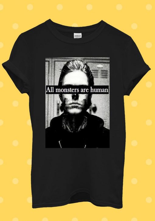 All Monsters Are Human Funny Hipster T Shirt