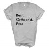 Best Orthoptist Ever Shirt