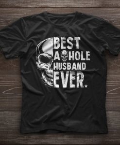 Best asshole husband ever skull t shirt