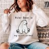 Cute Polar Bear Is My Spirit sweatshirt