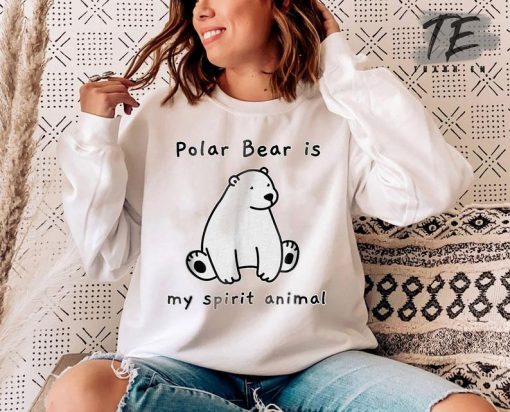 Cute Polar Bear Is My Spirit sweatshirt