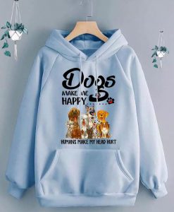 Dogs Make Me Happy Humans Make My Head Hur Hoodie