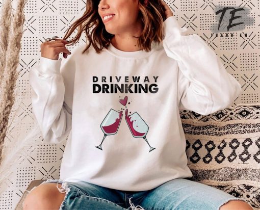 Driveway Drinking sweatshirt