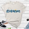 Funny Fisherman Shirt